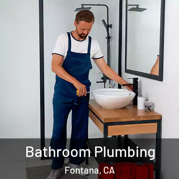  Bathroom Plumbing Fontana, CA