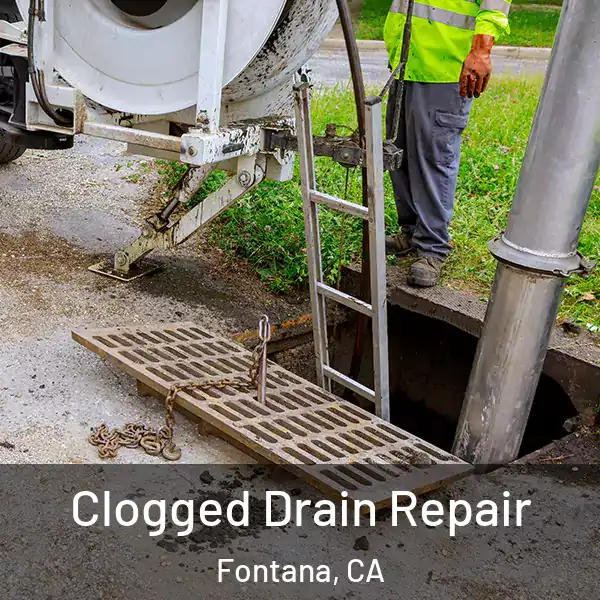  Clogged Drain Repair Fontana, CA