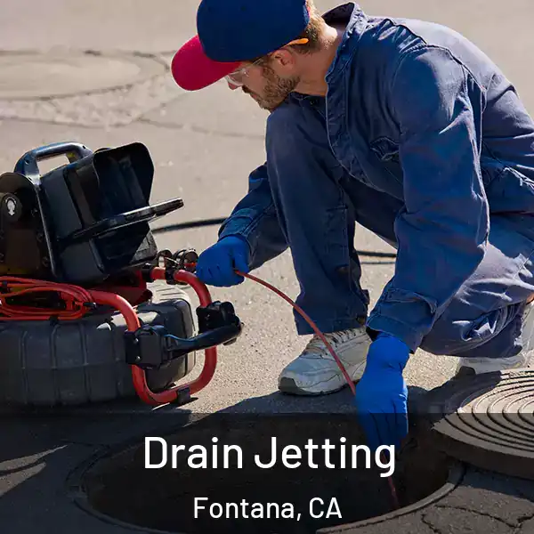 Drain Jetting Fontana, CA