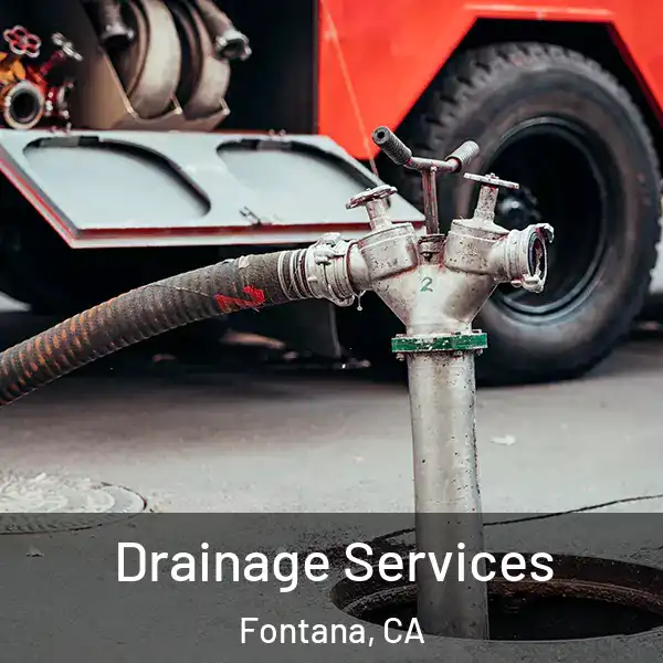  Drainage Services Fontana, CA