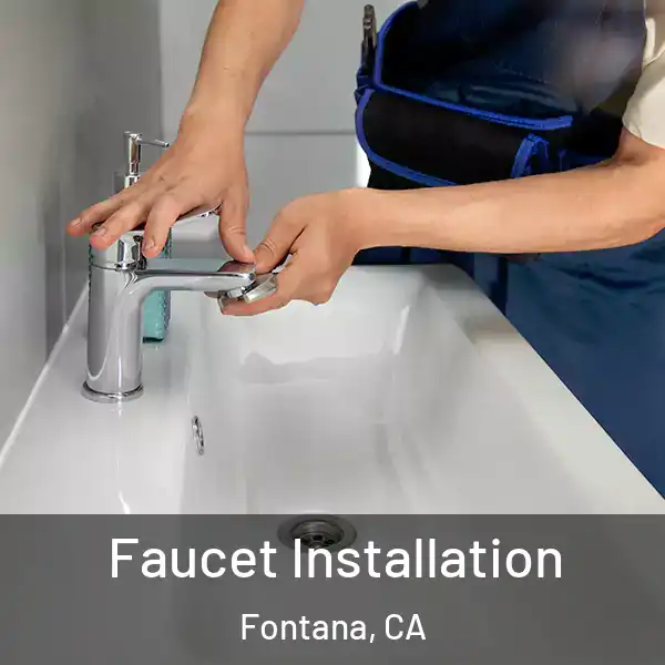  Faucet Installation Fontana, CA