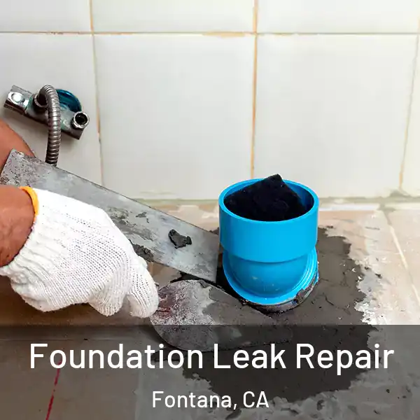  Foundation Leak Repair Fontana, CA
