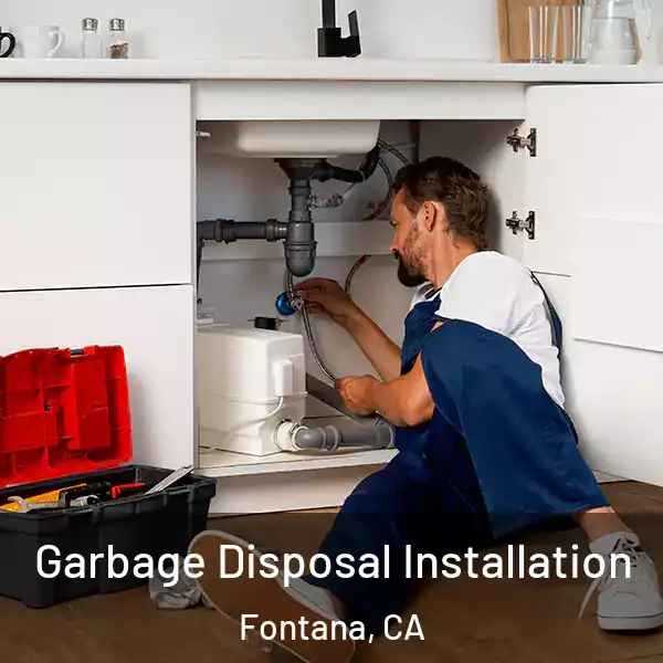  Garbage Disposal Installation Fontana, CA