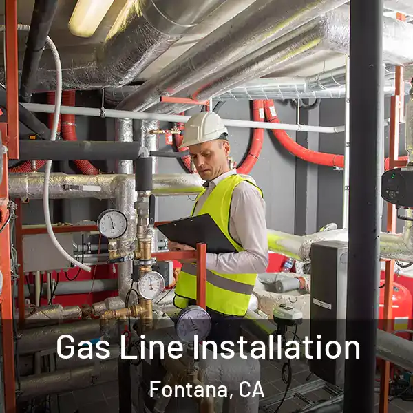  Gas Line Installation Fontana, CA