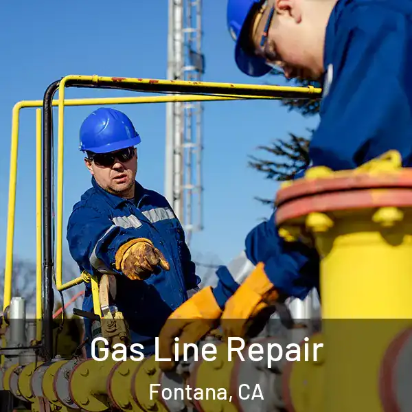  Gas Line Repair Fontana, CA