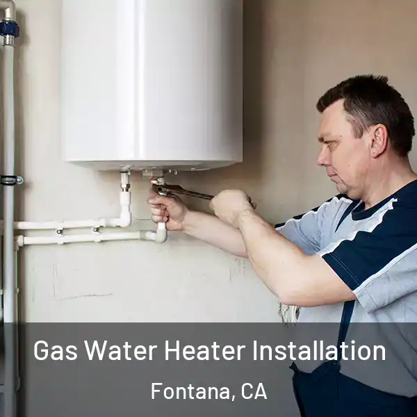  Gas Water Heater Installation Fontana, CA