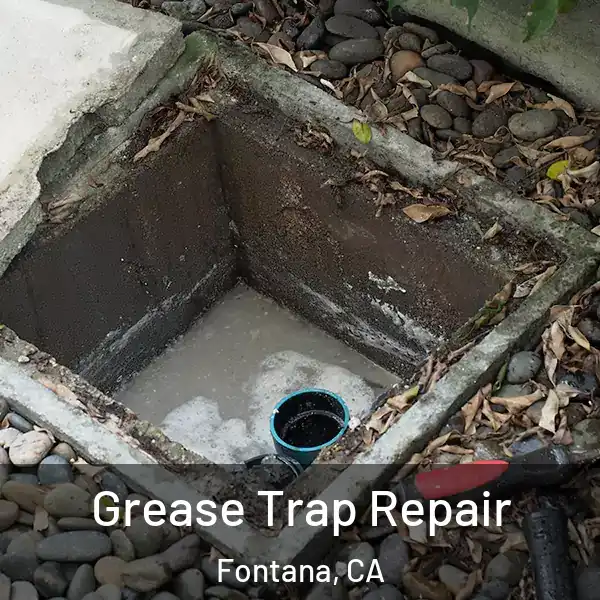  Grease Trap Repair Fontana, CA