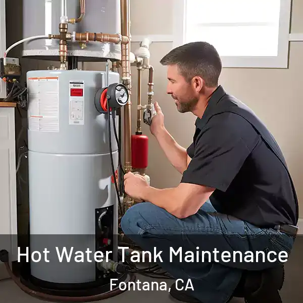 Hot Water Tank Maintenance Fontana, CA