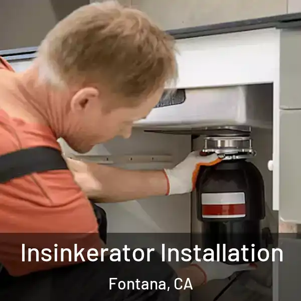  Insinkerator Installation Fontana, CA