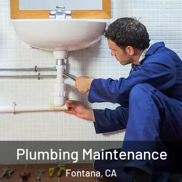  Plumbing Maintenance Fontana, CA