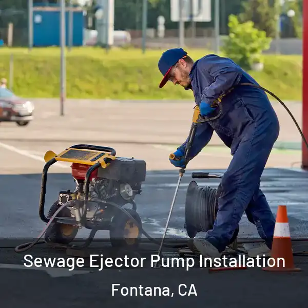  Sewage Ejector Pump Installation Fontana, CA