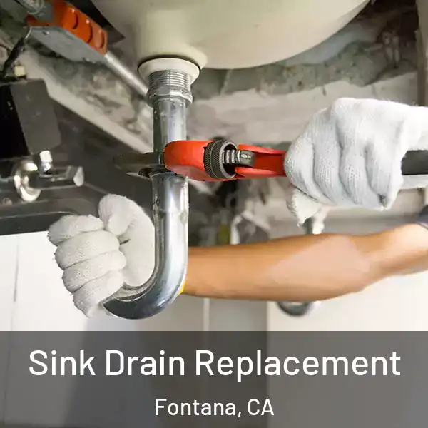  Sink Drain Replacement Fontana, CA