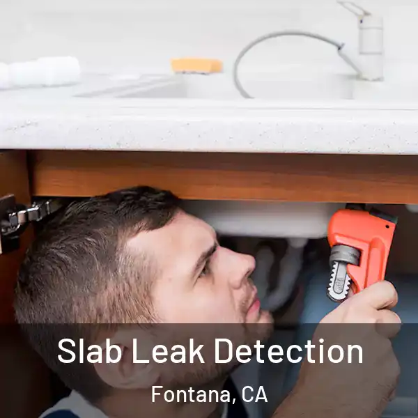  Slab Leak Detection Fontana, CA