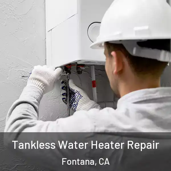 Tankless Water Heater Repair Fontana, CA