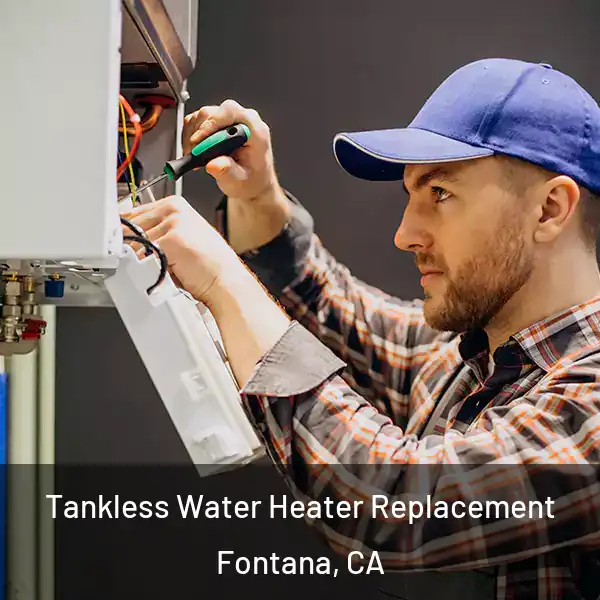  Tankless Water Heater Replacement Fontana, CA