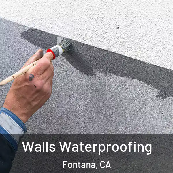  Walls Waterproofing Fontana, CA