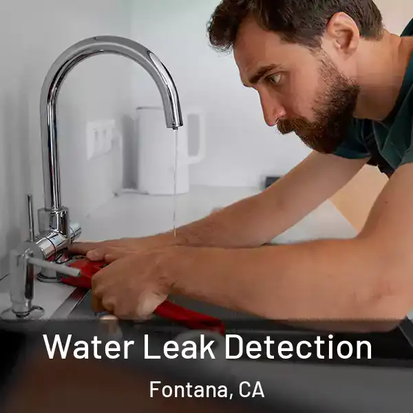  Water Leak Detection Fontana, CA